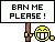 BAN ME PLEASE